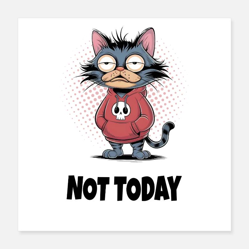 Müde Katze Not Today – Katzen Humor Poster 40x40 cm