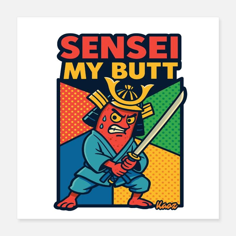 Sensei My Butt Samurai Cartoon Poster 40x40 cm
