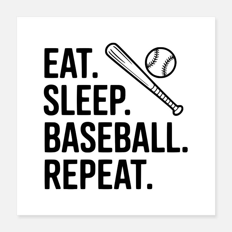 Eat. Sleep. Baseball. Repeat. Poster 16" x 16" (40x40 cm)