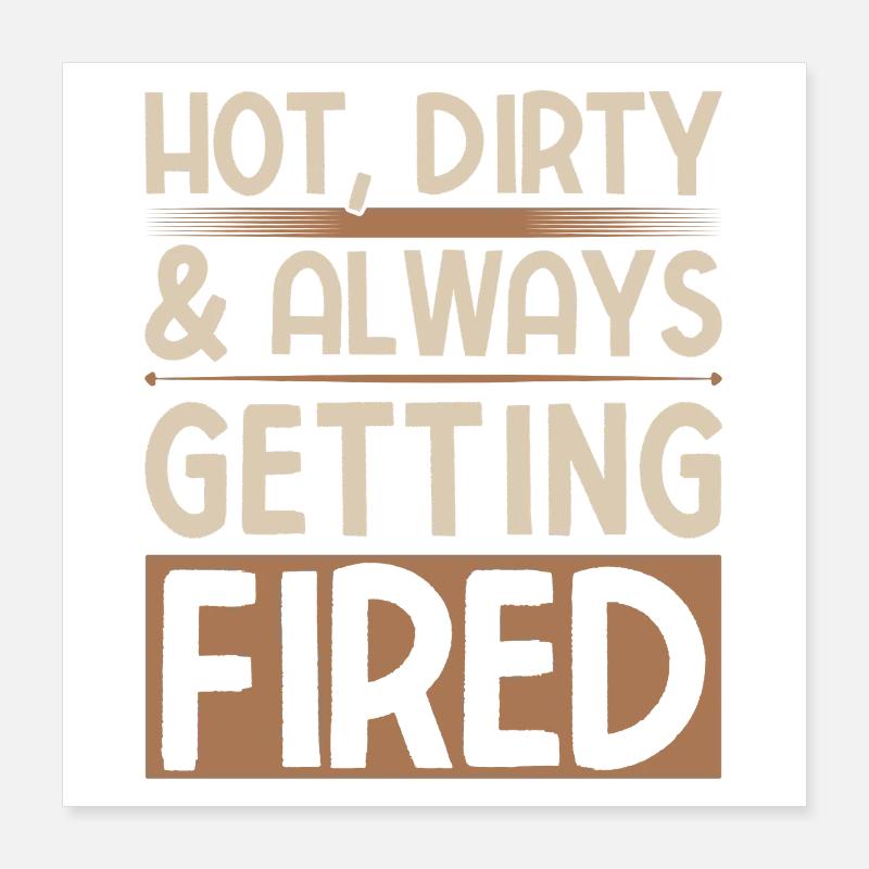 Gifts For Pottery Makers Getting Fired Pottery Poster 40x40 cm