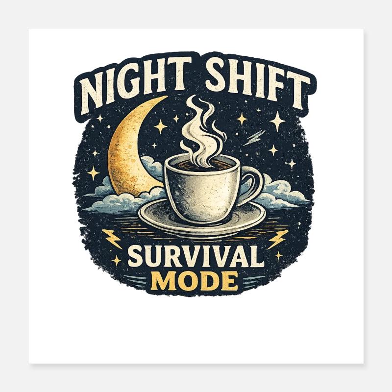 Nachtschicht Überlebensmodus Night Shift survival Poster 40x40 cm