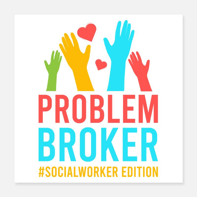 Social Worker Quote Problem Broker Social Work Poster 40x40 cm