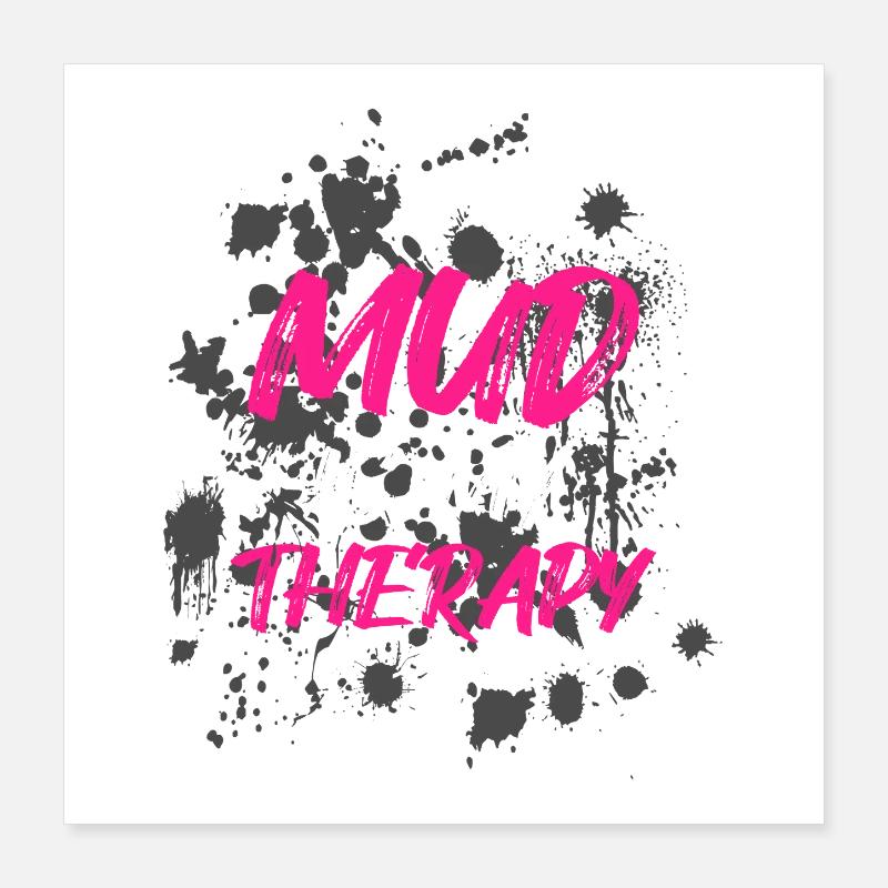 La boue, c’est ma thérapie Schlammlauf Mud Run Muddy Race Poster 40 x 40 cm