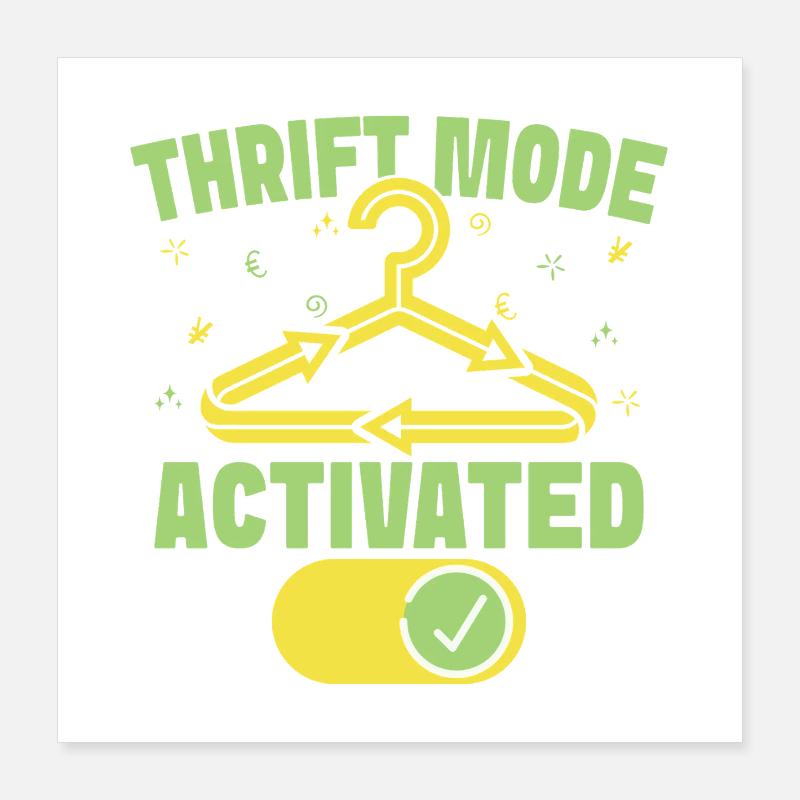 Thrift Shopper Thrift Mode Activated Thrift Store Poster 40x40 cm