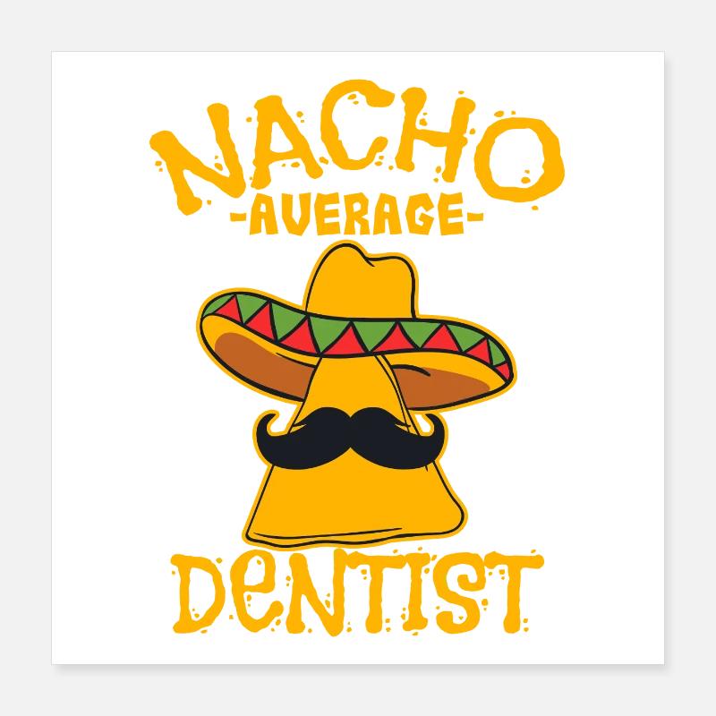Nacho Dentiste Moyen Poster 40 x 40 cm