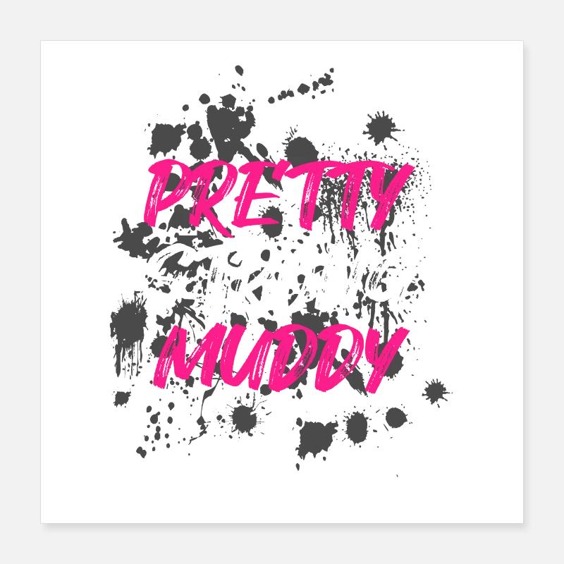 Pretty Strong Muddy Schlammlauf Mud Run Muddy Race Poster 40x40 cm