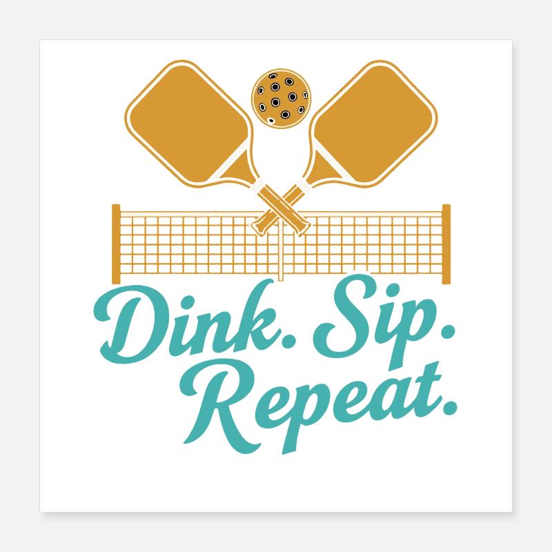 Pickleball Funny Player Dink Sip Repeat Paddles Poster 16" x 16" (40x40 cm)