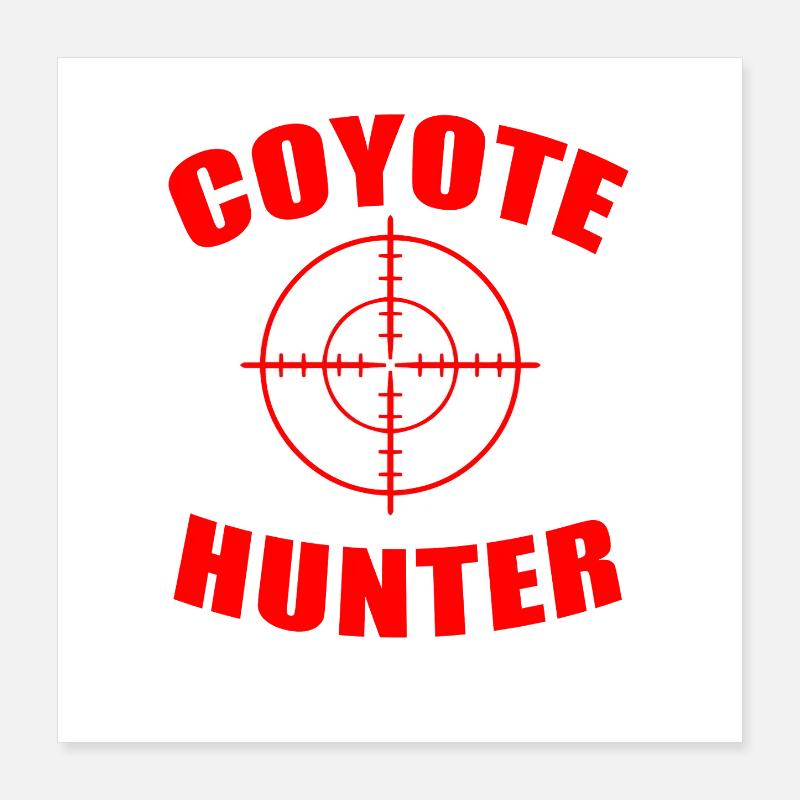 Hunting Hunter Coyote Poster 16" x 16" (40x40 cm)