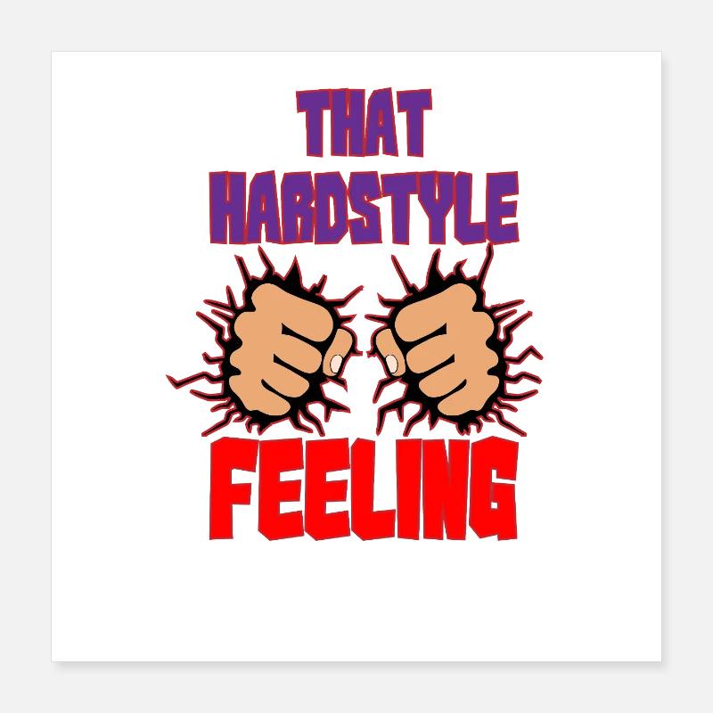 Ce sentiment de hardstyle Poster 40 x 40 cm
