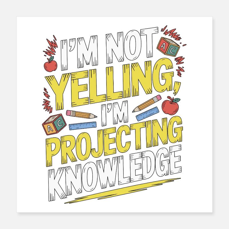 Elementary Teacher I'm Not Yelling Teaching Career Poster 40x40 cm