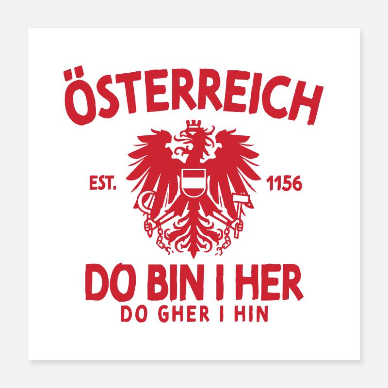 Austria Do Am I Her Austrian Saying Poster 16" x 16" (40x40 cm)