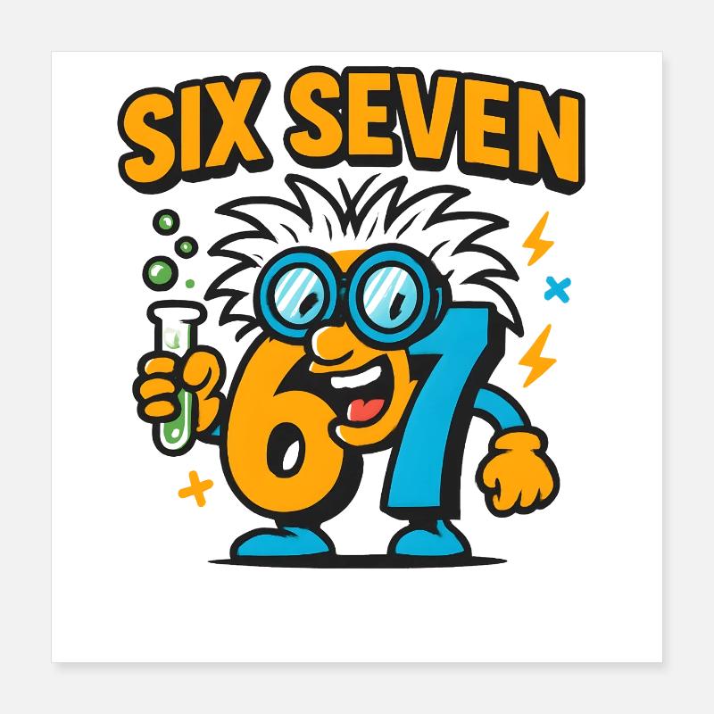Six Seven 67 Wissenschaft Humor Nerd Geschenkidee Poster 40x40 cm