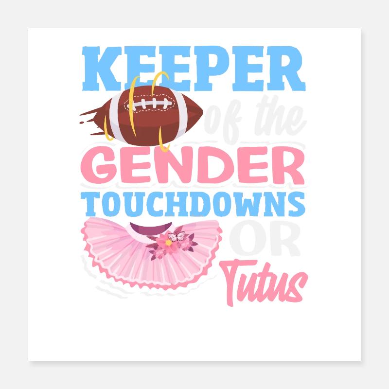 Hüter Des Geschlechts Touchdowns Oder Tutus Poster 40x40 cm