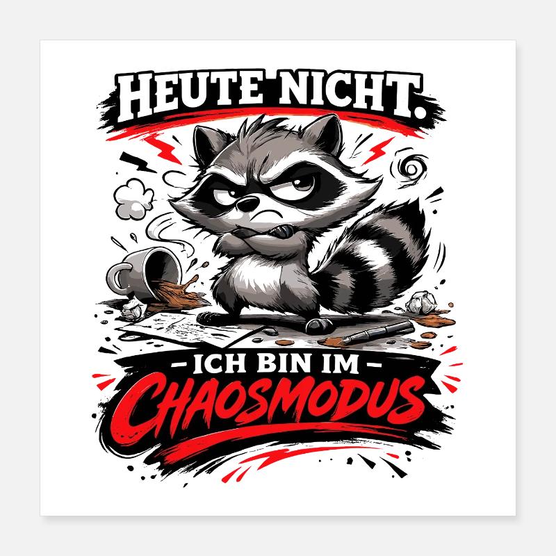 Heute nicht ich bin im Chaosmodus Waschbär Poster 40x40 cm
