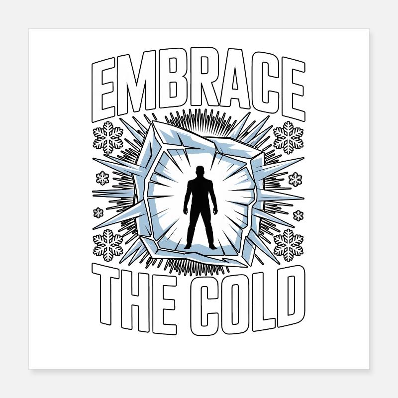 Embrace The Cold Eisbaden Kältetherapie Poster 16" x 16" (40x40 cm)