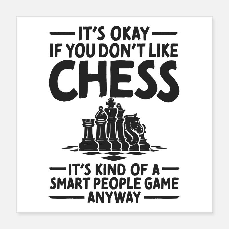 Chess Smart People Game Strategy Chess Saying Poster 16" x 16" (40x40 cm)