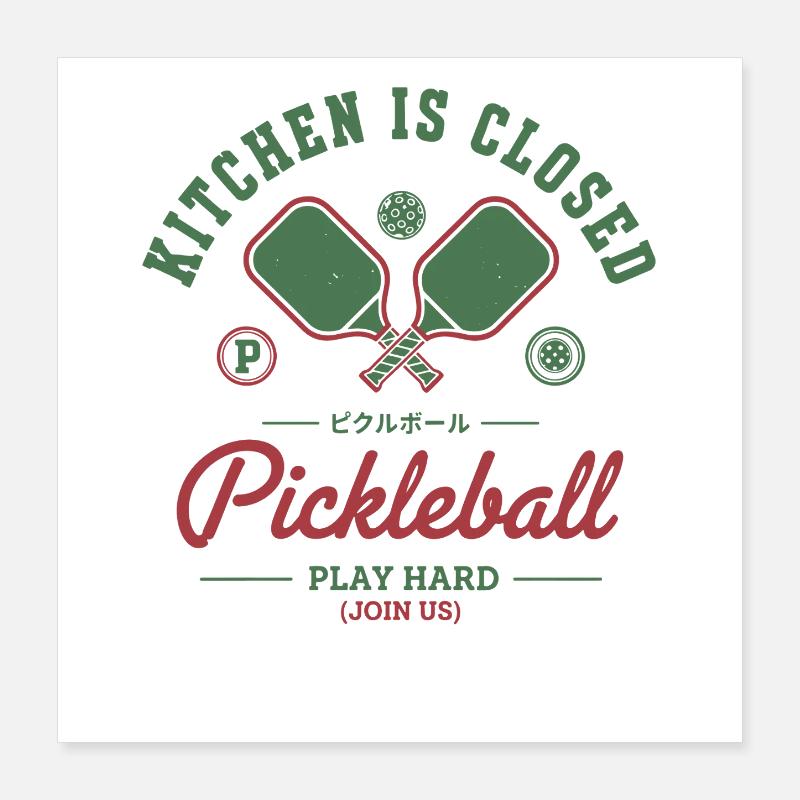 Pickleball Kitchen Is Closed Play Hard Player Poster 16" x 16" (40x40 cm)