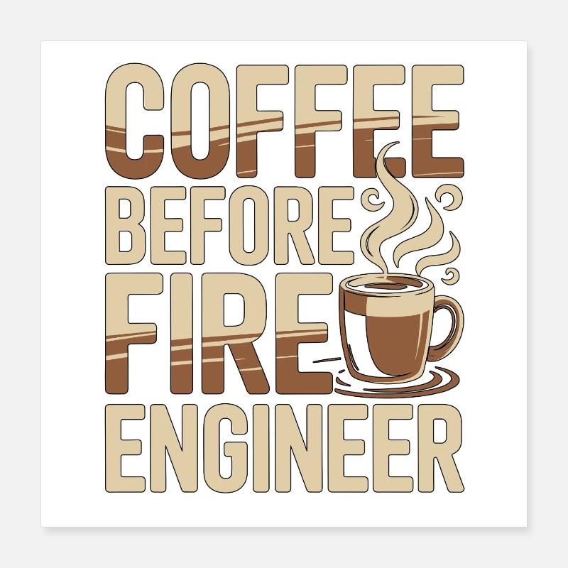 Fire Engineer Coffee Fire Department Coffee Lover Poster 40x40 cm