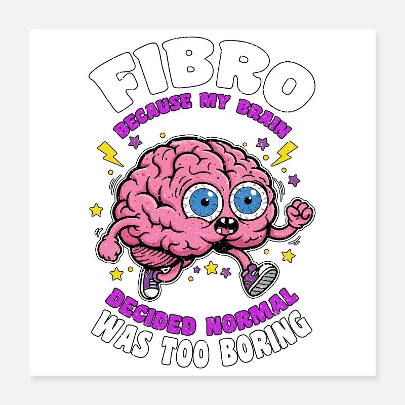 Fibromyalgie-Normalität war zu langweilig Fibromyalgie-Bewusstsein Poster 40x40 cm
