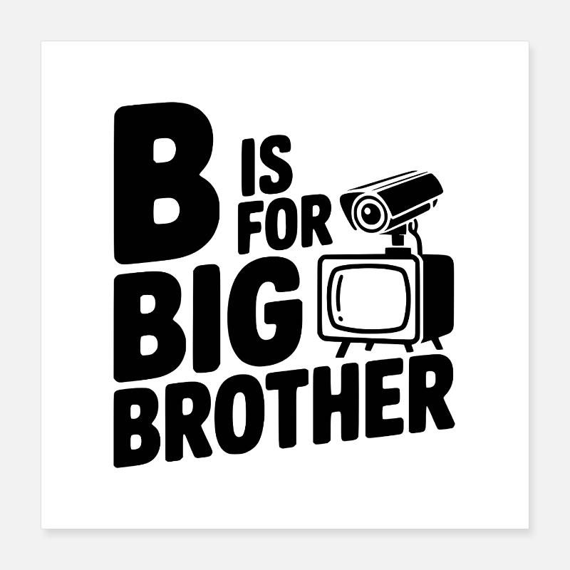 B c’est pour Big Brother Poster 40 x 40 cm