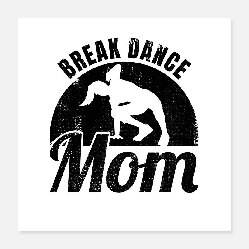 Breakdance Mama Poster 40x40 cm