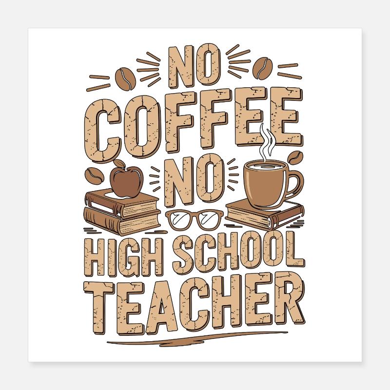 Professeur de lycée Pas de café Maître de café Poster 40 x 40 cm