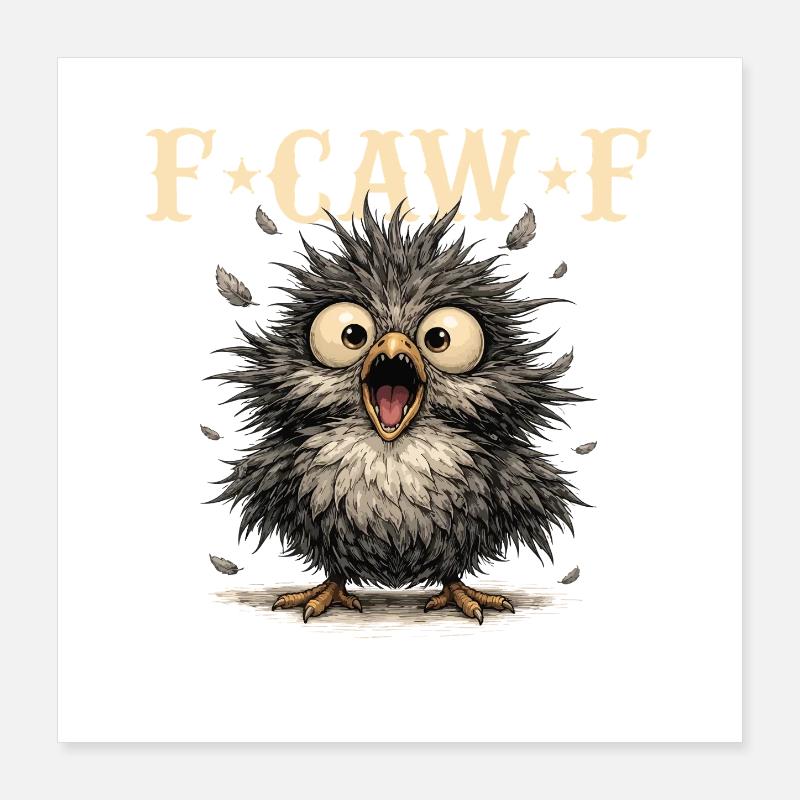 FCawF Sarkasmus Vogel Wortspiel Dunkler Humor Krähe Poster 40x40 cm