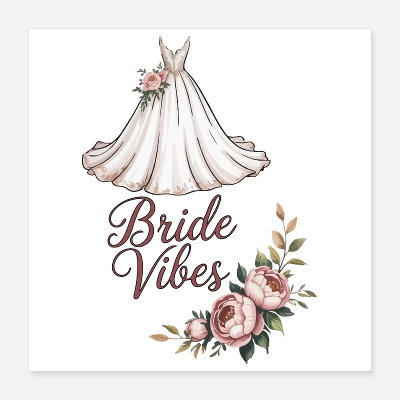 Bride Vibes Blumenkleid Poster 40x40 cm