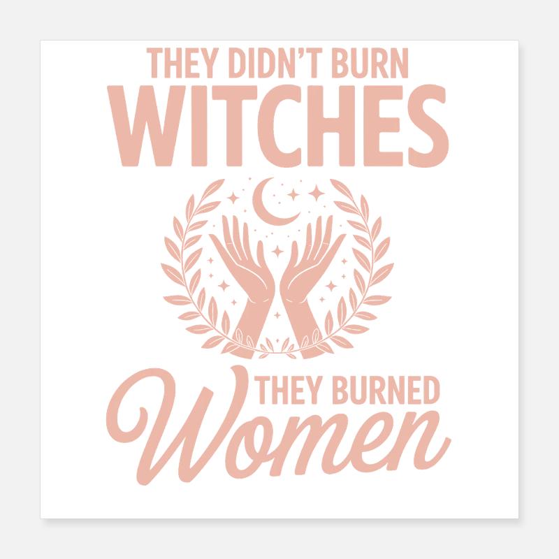 Not Burned, Women's Power Poster 16" x 16" (40x40 cm)