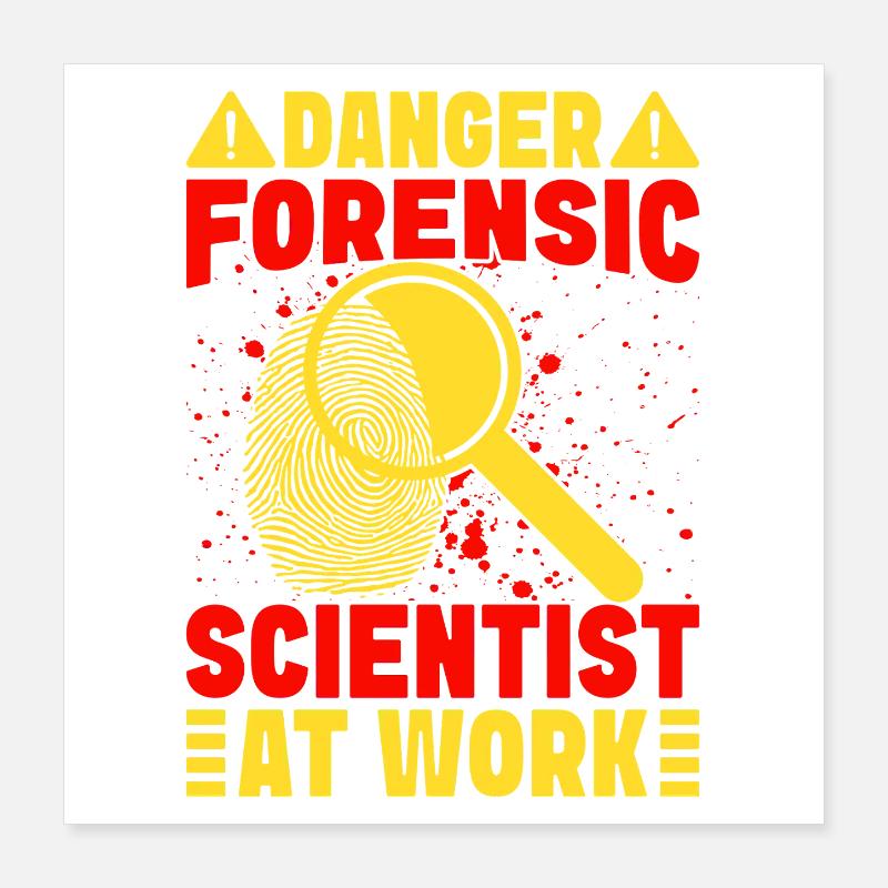 Forensic Science Major Danger Scientist At Work Poster 40x40 cm