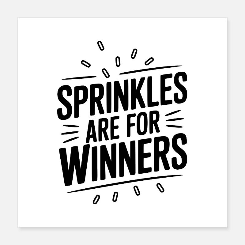 Sprinkles Are For Winners Poster 16" x 16" (40x40 cm)