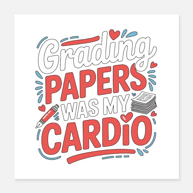 Retired Teacher Grading Papers Was My Instructor Poster 16" x 16" (40x40 cm)