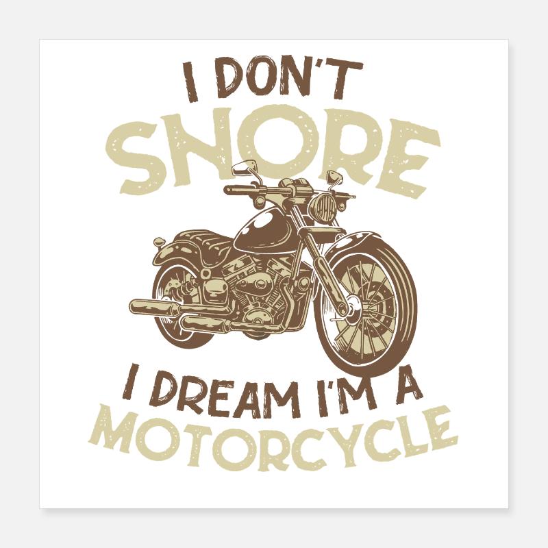 Ich schnarche nicht, ich träume, ich bin ein Motorrad Poster 40x40 cm
