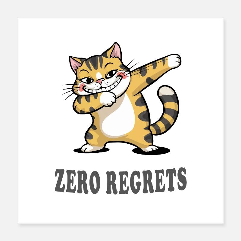 Zero Regrets : design sarcasme de chat drôle Poster 40 x 40 cm