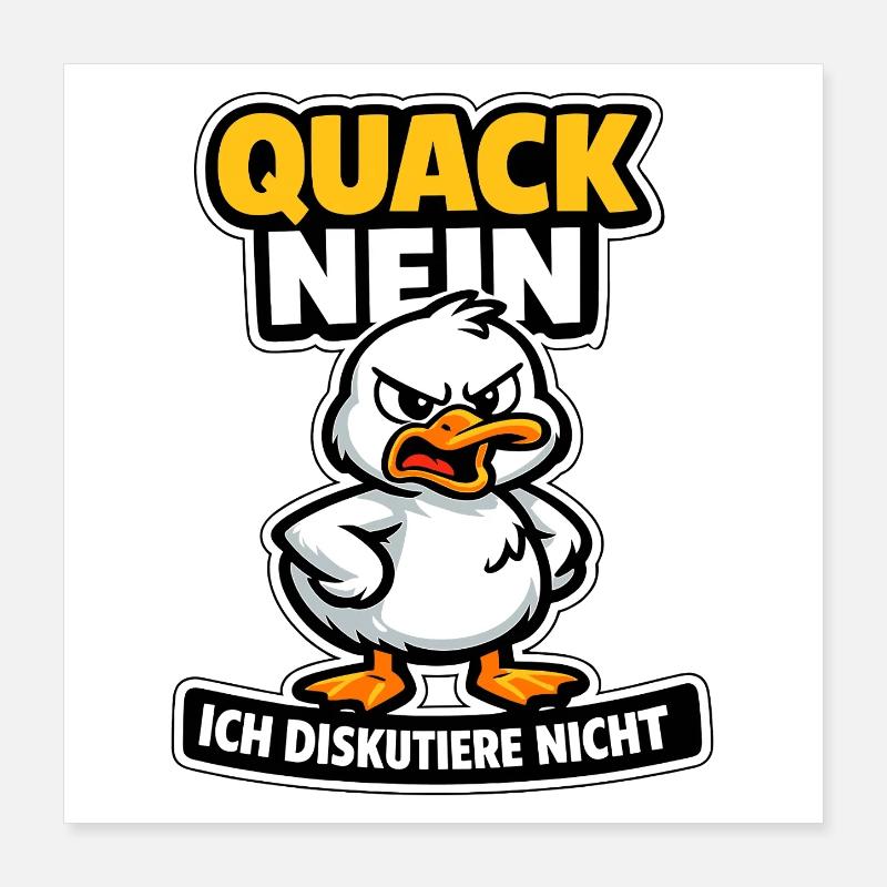 Quack Nein ich diskutiere nicht Ente Spruch Poster 40x40 cm