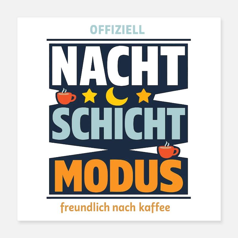 Offiziell Nachtschicht Modus Kaffee Spruch Poster 40x40 cm
