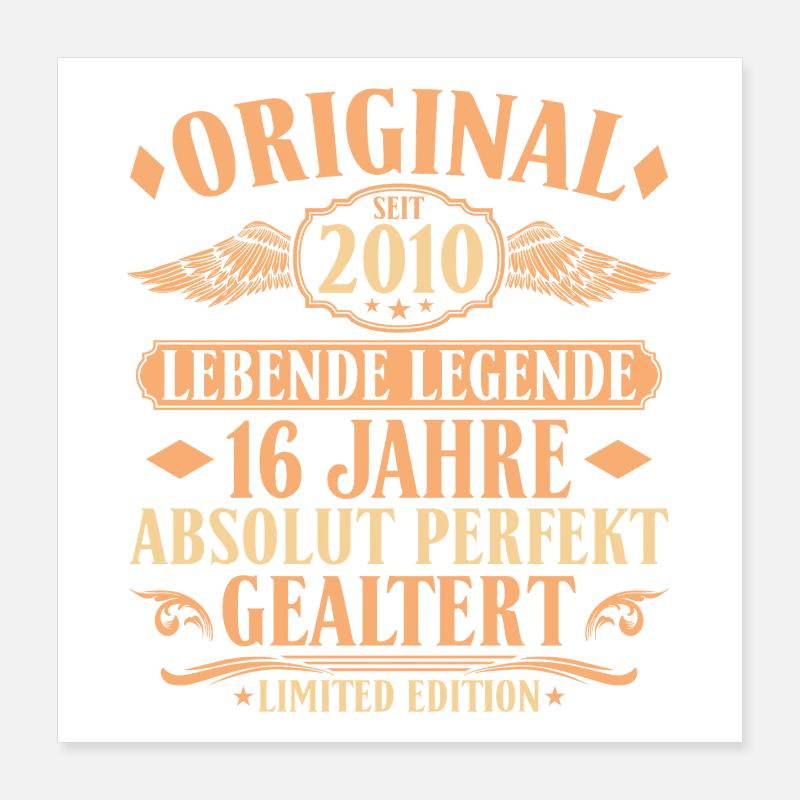 Original seit 2010 - 16. Geburtstag Geschenkidee Poster 40x40 cm