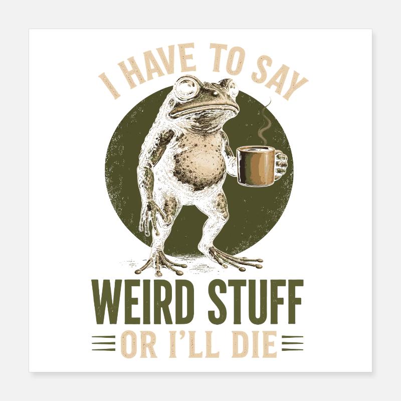 Frosch mit Kaffee Spruch Weird Stuff Poster 40x40 cm