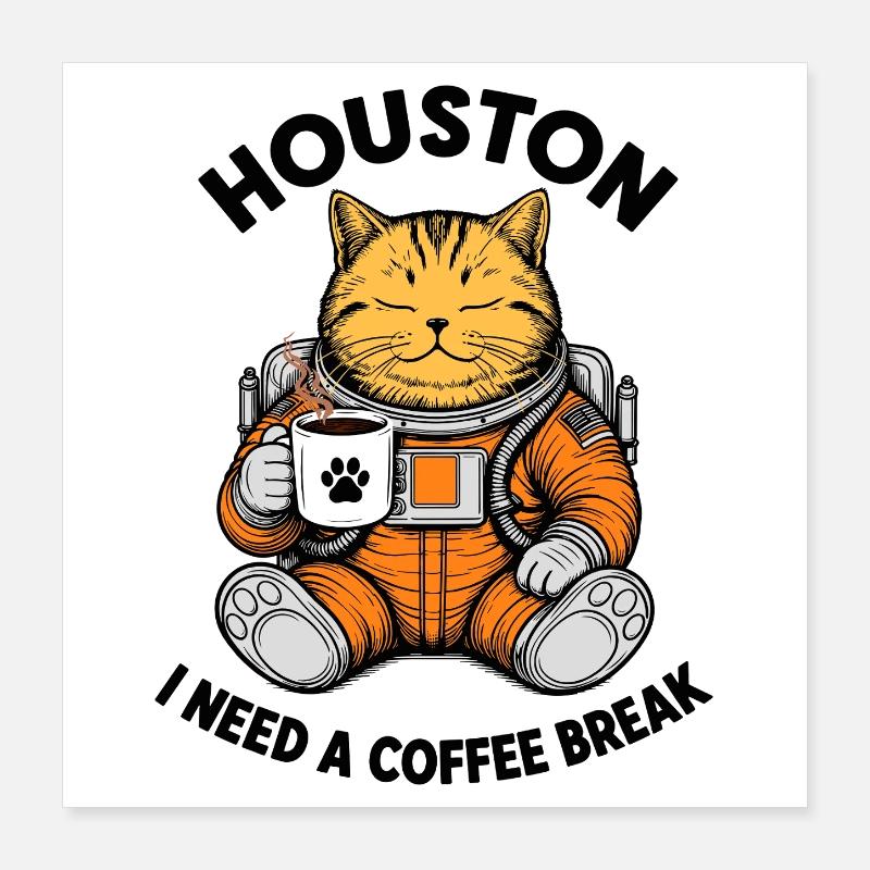 Houston J’ai besoin d’une pause café Chat astronaute Poster 40 x 40 cm