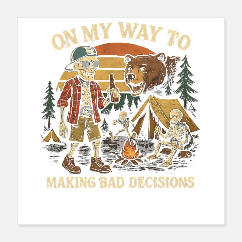 Humour de camping en route vers de mauvaises décisions Poster 40 x 40 cm