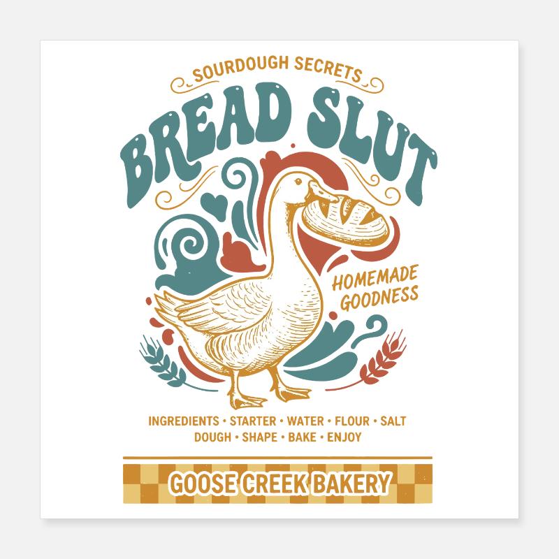 Sourdough funny pun Baking Baker Bread Making Poster 16" x 16" (40x40 cm)