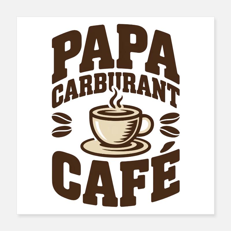 Daddy Fuel Coffee Poster 16" x 16" (40x40 cm)