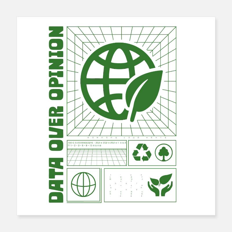 Ecologist Ecology Data Over Opinion Poster 16" x 16" (40x40 cm)