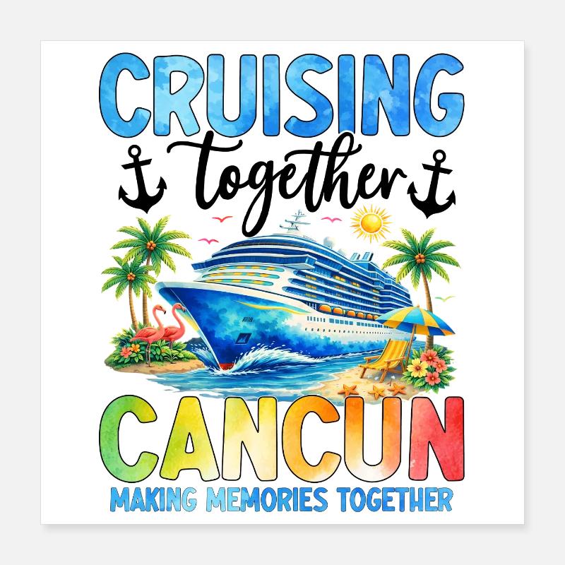 Cruising Together Cancun Making Memories Poster 16" x 16" (40x40 cm)