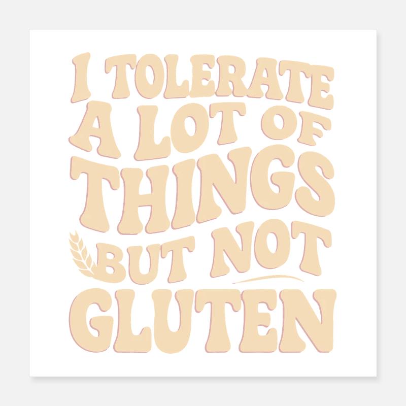 Gluten No, Tolerance Yes Shirt Poster 16" x 16" (40x40 cm)