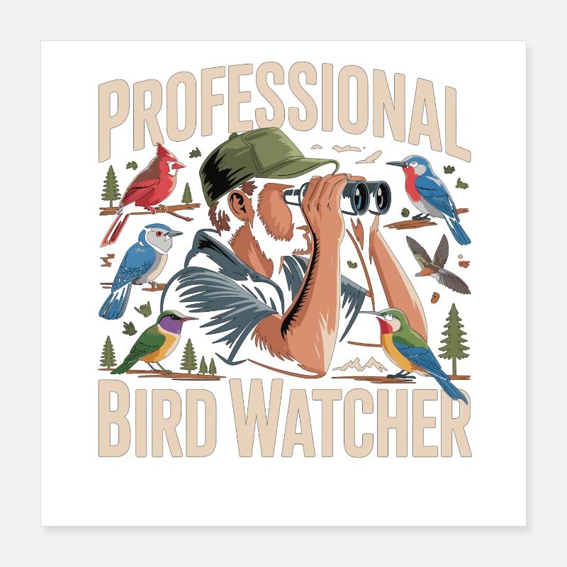 Professional Bird Watcher Vogelbeobachter Poster 40x40 cm