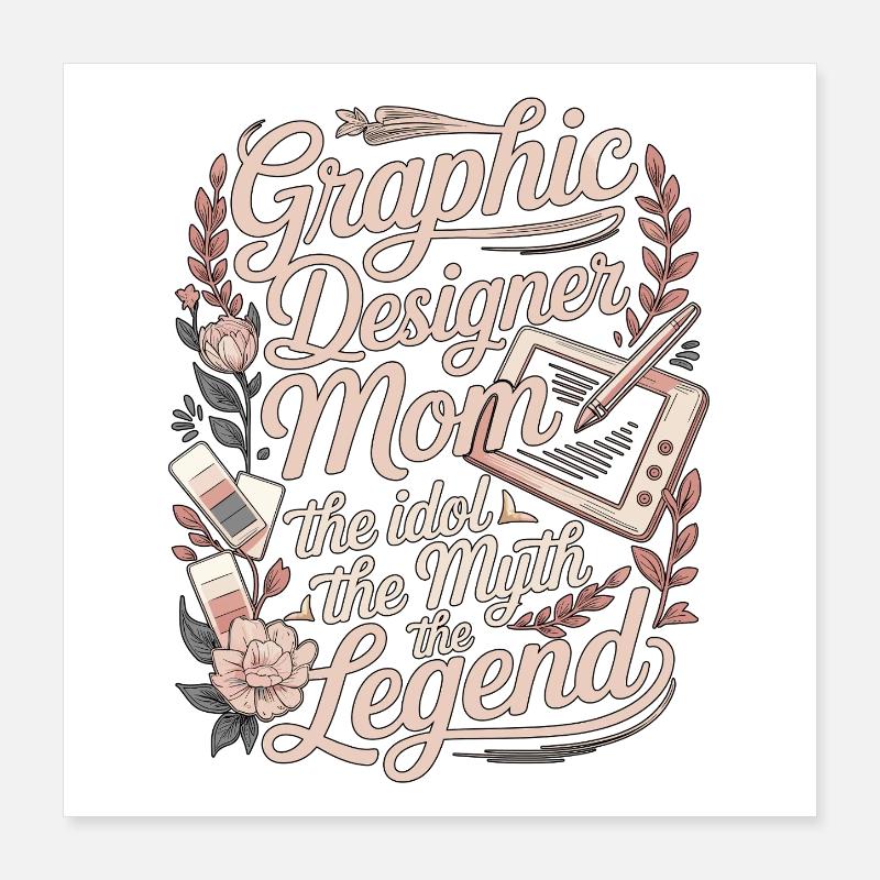 Graphic Designer Mom The Idol Creative Designer Poster 40x40 cm