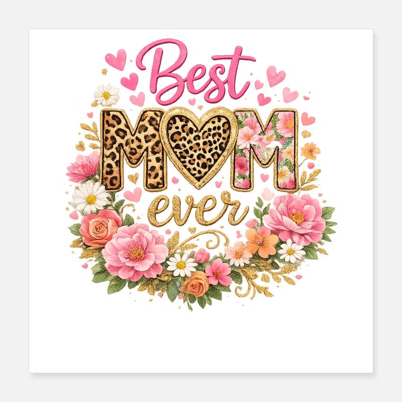 Best Mom Ever – Style Léopard et Fleurs Couronne  Poster 40 x 40 cm