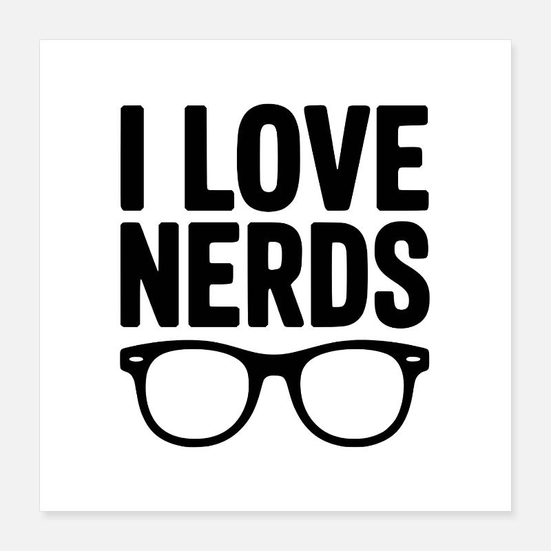 Ich liebe Nerds Poster 40x40 cm