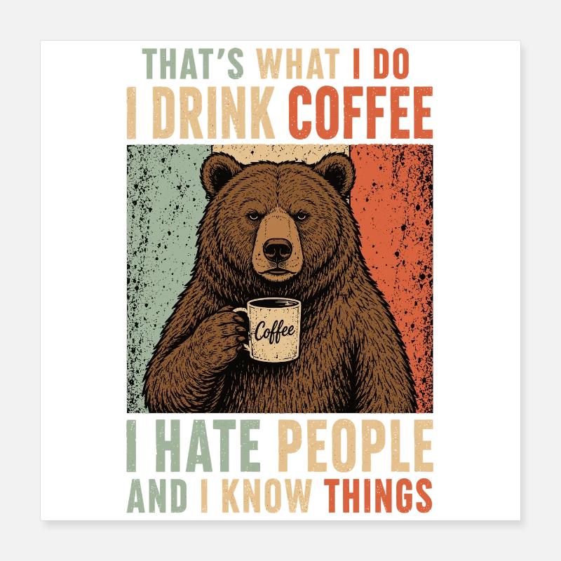 Coffee Bear I Hate People Shirt Poster 16" x 16" (40x40 cm)
